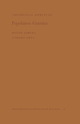 Theoretical Aspects of Population Genetics by Motoo Kimura, Tomoko Ohta