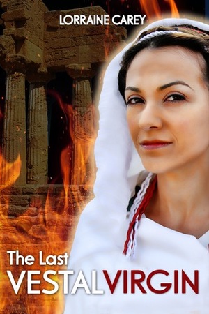 The Last Vestal Virgin by Lorraine Carey