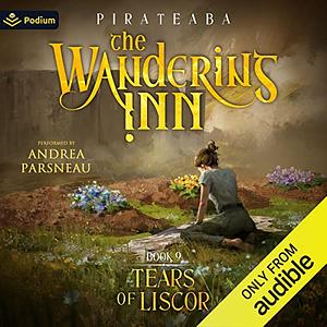 The Wandering Inn: Book 9 - Tears of Liscor by Pirateaba