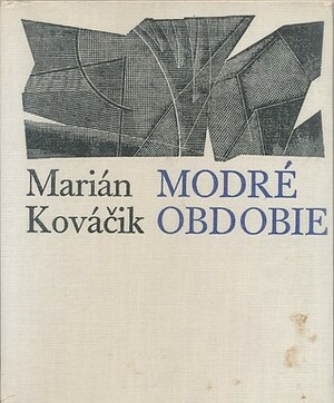 Modré obdobie by František Hübel, Marián Kováčik