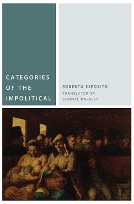 Categories of the Impolitical by Roberto Esposito