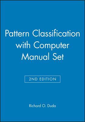 Pattern Classification 2nd Edition with Computer Manual 2nd Edition Set by Richard O. Duda