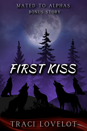 First Kiss by Traci Lovelot