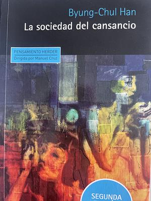 La sociedad del cansancio by Byung-Chul Han