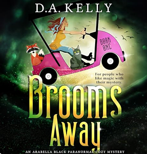 Brooms Away by D.A. Kelly