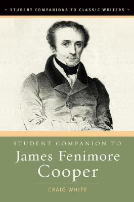 Student Companion to James Fenimore Cooper by Craig White