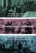 Women's Legal Landmarks: Celebrating the History of Women and Law in the UK and Ireland by Erika Rackley, Rosemary Auchmuty