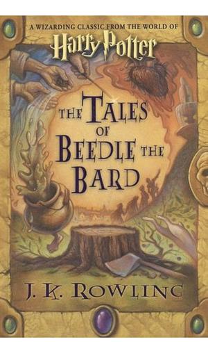 The Tales of Beedle the Bard by J.K. Rowling