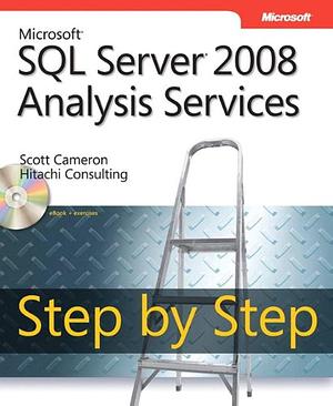 Microsoft SQL Server 2008 Analysis Services Step by Step by Scott Cameron, Hitachi Consulting