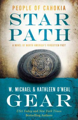 Star Path: People of Cahokia by Kathleen O'Neal Gear, W. Michael Gear