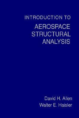 Introduction to Aerospace Structural Analysis by David H. Allen