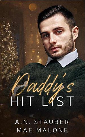 Daddy's Hit List by Mae Malone, A.N. Stauber