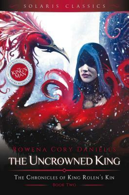 The Uncrowned King by Rowena Cory Daniells
