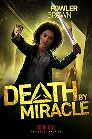 Death by Miracle (The Lethe Archive Book 1) by Fowler Brown