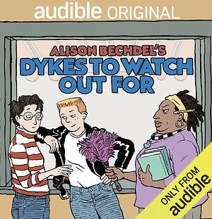 Dykes to Watch Out For  by Alison Bechdel