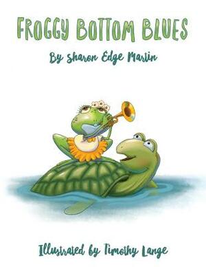 Froggy Bottom Blues by Sharon Martin