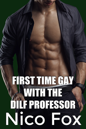 First Time Gay with the DILF Professor by Nico Fox