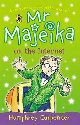 Mr Majeika on the Internet by Humphrey Carpenter