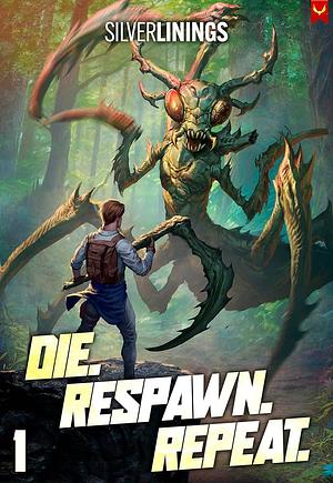 Die. Respawn. Repeat by Silver Linings