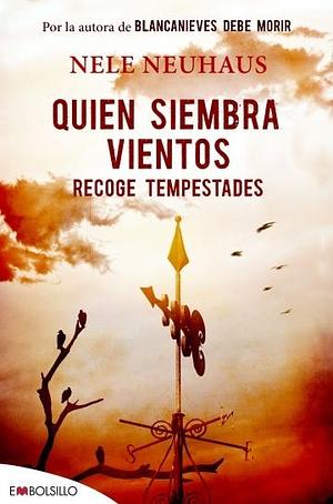 Quien siembra vientos recoge tempestades by Nele Neuhaus, Nele Neuhaus