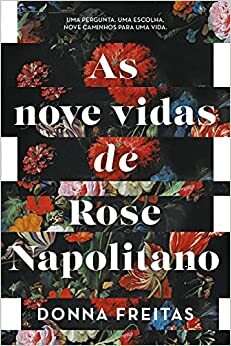 As nove vidas de Rose Napolitano by Donna Freitas