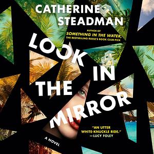 Look In the Mirror by Catherine Steadman