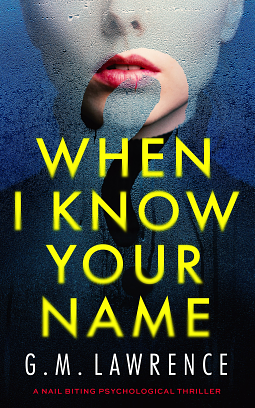 When I Know Your Name by G.M. Lawrence