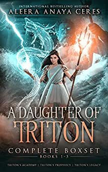 A Daughter of Triton: Complete Boxset by Aleera Anaya Ceres