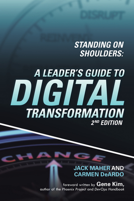 Standing on Shoulders: A Leader's Guide to Digital Transformation by Carmen Deardo, Jack Maher