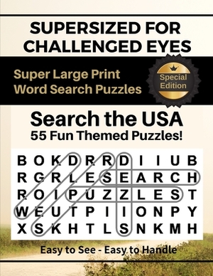 SUPERSIZED FOR CHALLENGED EYES, Special Edition - Search the USA: Super Large Print Word Search Puzzles by Nina Porter