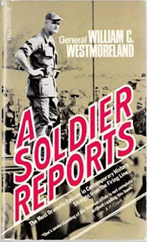 A Soldier Reports by William C. Westmoreland