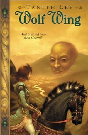 Wolf Wing: The Claidi Journals IV by Tanith Lee