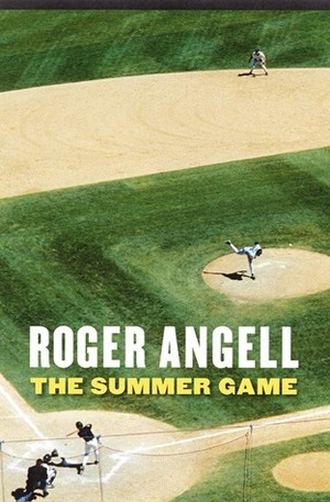 The Summer Game by Roger Angell