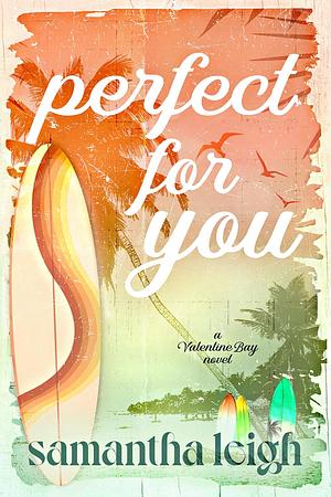 Perfect for You by Samantha Leigh