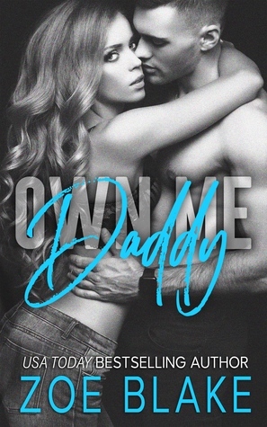 Own Me, Daddy by Zoe Blake