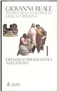 Istoria filosofiei antice. vol.1: Orfismul şi presocraticii by Giovanni Reale