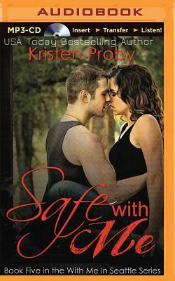 Safe with Me by Kristen Proby