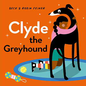 Clyde the Greyhound by Robin Feiner, Beck Feiner