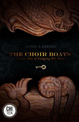 The Choir Boats by Daniel A. Rabuzzi