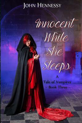 Innocent While She Sleeps by John Hennessy
