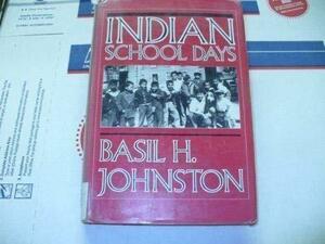 Indian School Days by Basil Johnston
