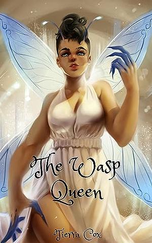 The Wasp Queen: A Why Choose Monster Romance by Tierra Cox