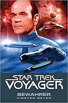 Star Trek Voyager: Bewahrer by Kirsten Beyer