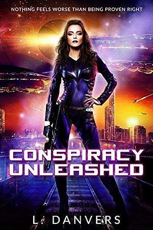 Conspiracy Unleashed: A Space Fantasy Thriller by L. Danvers, L. Danvers