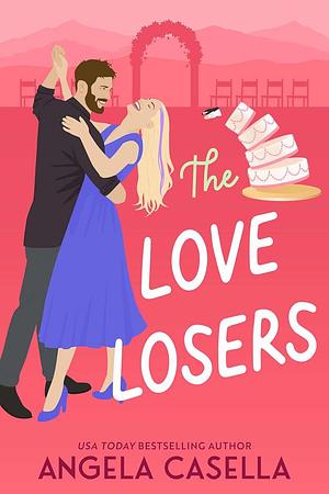 The Love Losers by Angela Casella