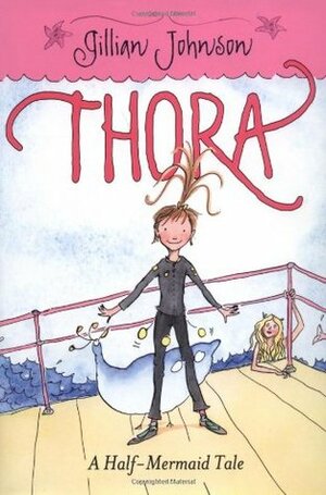 Thora: A Half-Mermaid Tale by Gillian Johnson