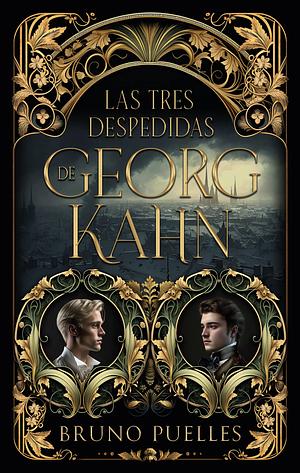 Las tres despedidas de Georg Kahn by Bruno Puelles