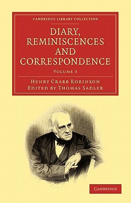 Diary, Reminiscences and Correspondence - Volume 3 by Henry Crabb Robinson
