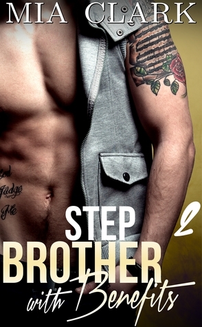 Stepbrother With Benefits 2 by Mia Clark