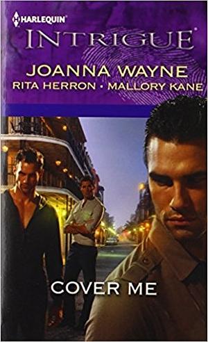 Cover Me: Bayou Payback / Bayou Jeopardy / Bayou Justice by Joanna Wayne, Mallory Kane, Rita Herron